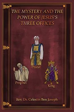 portada The Mystery and the Power of Jesus's Three Offices (in English)