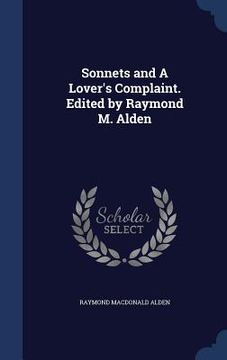 portada Sonnets and A Lover's Complaint. Edited by Raymond M. Alden (in English)