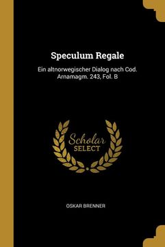 portada Speculum Regale: Ein Altnorwegischer Dialog Nach Cod. Arnamagm. 243, Fol. B