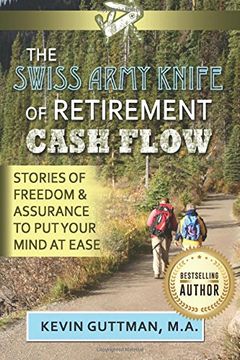 portada The Swiss Army Knife of Retirement Cash Flow: Stories of Freedom & Assurance to Put Your Mind at Ease