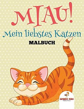 portada Miau! Mein Liebstes Katzen-Malbuch (en Alemán)