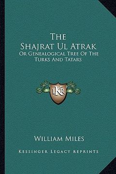 portada the shajrat ul atrak: or genealogical tree of the turks and tatars
