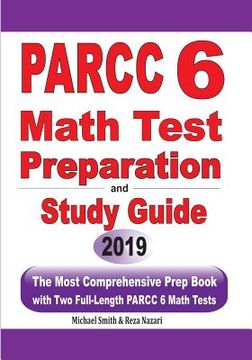 portada PARCC 6 Math Test Preparation and Study Guide: The Most Comprehensive Prep Book with Two Full-Length PARCC Math Tests (en Inglés)