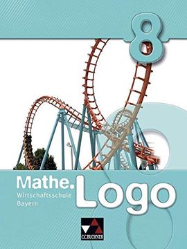 portada Mathe. Logo Wirtschaftsschule Bayern / Mathe. Logo Wirtschaftsschule 8 (en Alemán)