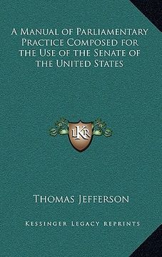 portada a manual of parliamentary practice composed for the use of the senate of the united states