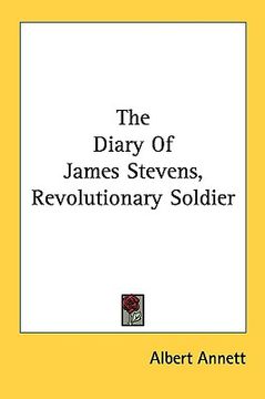 portada the diary of james stevens, revolutionary soldier