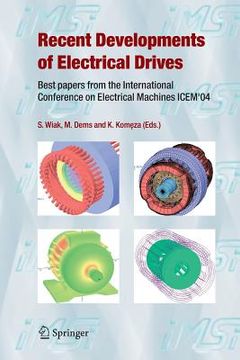 portada Recent Developments of Electrical Drives: Best Papers from the International Conference on Electrical Machines Icem'04 (en Inglés)