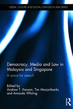 portada Democracy, Media and law in Malaysia and Singapore: A Space for Speech (Media, Culture and Social Change in Asia) (en Inglés)