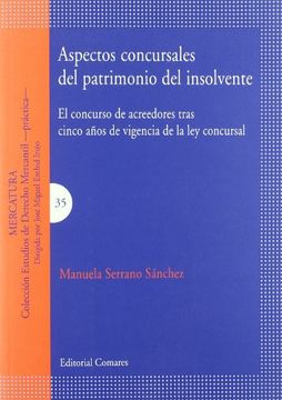 Aspectos consursales del patrimonio del insolvente. el concurso de acreedores tras cinco años de vigencia