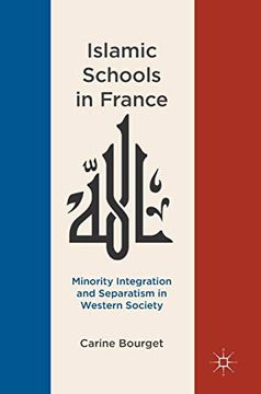portada Islamic Schools in France: Minority Integration and Separatism in Western Society (in English)