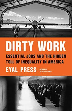 portada Dirty Work: Essential Jobs and the Hidden Toll of Inequality in America (in English)