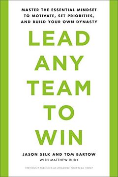 portada Lead any Team to Win: Master the Essential Mindset to Motivate, set Priorities, and Build Your own Dynasty (en Inglés)