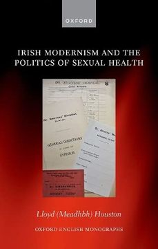 portada Irish Modernism and the Politics of Sexual Health (Oxford English Monographs) (en Inglés)