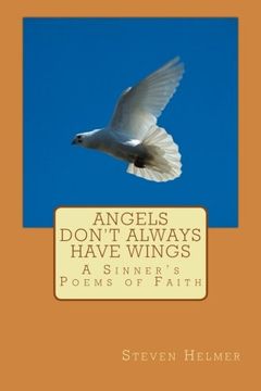 portada Angels Don't Always Have Wings: A Sinner's Poems of Faith