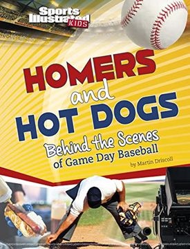 portada Homers and hot Dogs: Behind the Scenes of Game day Baseball (Sports Illustrated Kids: Game Day! ) (en Inglés)