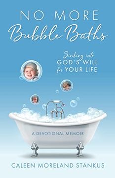 portada No More Bubble Baths: Sinking Into God's Will for Your Life (in English)
