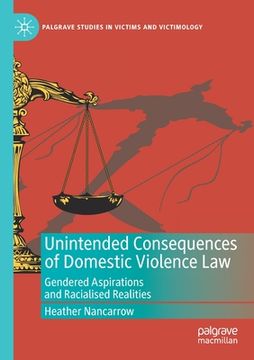 portada Unintended Consequences of Domestic Violence Law: Gendered Aspirations and Racialised Realities (en Inglés)