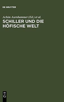 portada Schiller und die Höfische Welt (en Alemán)