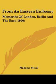 portada from an eastern embassy: memories of london, berlin and the east (1920) (en Inglés)