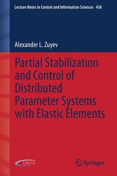 portada Partial Stabilization and Control of Distributed Parameter Systems with Elastic Elements (en Inglés)