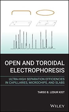 portada Open and Toroidal Electrophoresis: Ultra-High Separation Efficiencies in Capillaries, Microchips and Slabs (en Inglés)