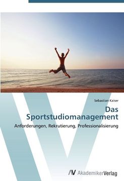 portada Das Sportstudiomanagement: Anforderungen, Rekrutierung, Professionalisierung