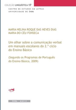 portada Um olhar sobre a comunicação verbal em manuais escolares do 2° ciclo do Ensino Básico: (Segundo os Programas de Português do Ensino Básico, 2009)