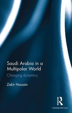 portada Saudi Arabia in a Multipolar World: Changing Dynamics (en Inglés)