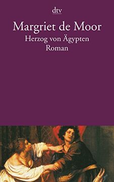 portada Herzog von ã Gypten: Roman (Dtv Literatur) (Taschenbuch) von Margriet de Moor (Autor), Helga van Beuningen (ã Bersetzer) (in German)
