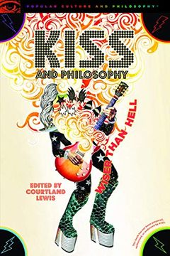 portada Kiss and Philosophy: Wiser Than Hell: 134 (Popular Culture and Philosophy) (in English)