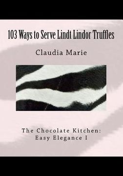 portada 103 ways to serve lindt lindor truffles (en Inglés)