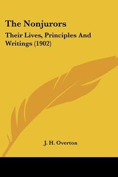portada the nonjurors: their lives, principles and writings (1902) (en Inglés)