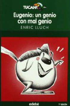 portada EUGENIO: UN GENIO MAL GENIO (TUCÁN VERDE) (in Spanish)
