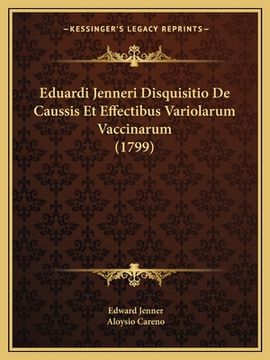 portada Eduardi Jenneri Disquisitio De Caussis Et Effectibus Variolarum Vaccinarum (1799) (en Latin)