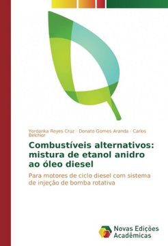 portada Combustíveis alternativos: mistura de etanol anidro ao óleo diesel: Para motores de ciclo diesel com sistema de injeção de bomba rotativa (Portuguese Edition)