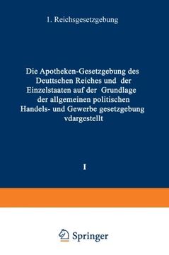 portada Die Apotheken ― Gesetzgebung des deutschen Reiches und der Einzelstaaten auf der Grundlage der allgemeinen politischen, Handels- und ... (Volume 1) (German Edition)