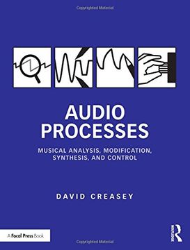 portada Audio Processes: Musical Analysis, Modification, Synthesis, And Control (en Inglés)