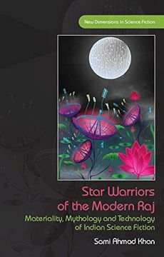 portada Star Warriors of the Modern Raj: Materiality, Mythology and Technology of Indian Science Fiction (en Inglés)