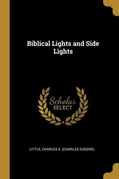 portada Biblical Lights and Side Lights (in English)