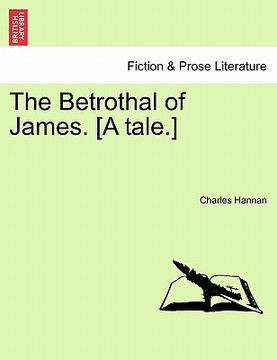 portada the betrothal of james. [a tale.] (in English)