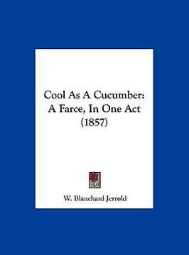portada cool as a cucumber: a farce, in one act (1857)