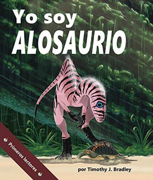 portada Yo soy Alosaurio: (i am Allosaurus in Spanish) (i am Prehistoric)