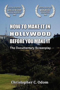 portada how to make it in hollywood before you make it (in English)
