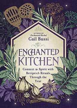 portada Enchanted Kitchen: Connect to Spirit With Recipes & Rituals Through the Year (en Inglés)