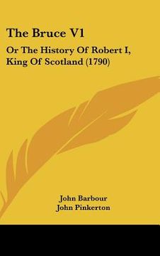 portada the bruce v1: or the history of robert i, king of scotland (1790) (en Inglés)