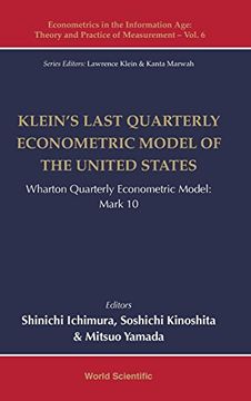 portada Klein's Last Quarterly Econometric Model of the United States: Wharton Quarterly Econometric Model: Mark 10 (Econometrics in the Information Age: Theory and Practice of Measurement) (en Inglés)