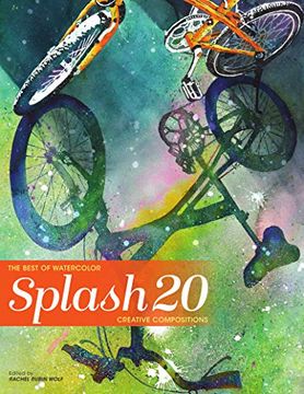 portada Splash 20: Creative Compositions (Splash: The Best of Watercolor) (en Inglés)