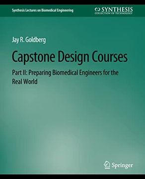 portada Capstone Design Courses, Part II: Preparing Biomedical Engineers for the Real World (en Inglés)