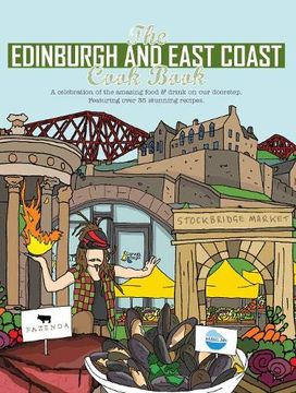 portada The Edinburgh and East Coast Cook Book: A Celebration of the Amazing Food and Drink on our Doorstep (Get Stuck in) (en Inglés)