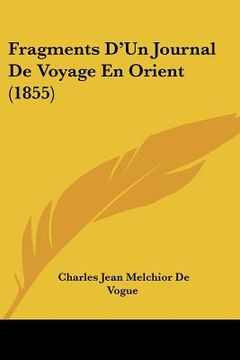 portada Fragments D'Un Journal De Voyage En Orient (1855) (in French)